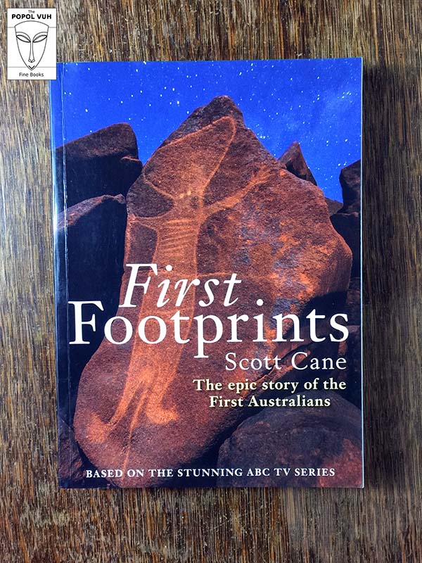 Scott Cane - First Footprints - The Epic Story Of The First Australians